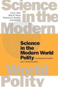 Cover image for Science in the Modern World Polity: Institutionalization and Globalization