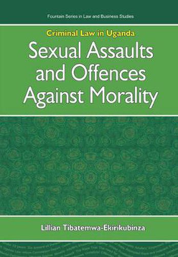 Cover image for Criminal Law in Uganda: Sexual Assaults and Offences Against Morality