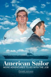 Cover image for American Sailor: More Adventures To Go With The Job