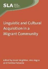 Cover image for Linguistic and Cultural Acquisition in a Migrant Community