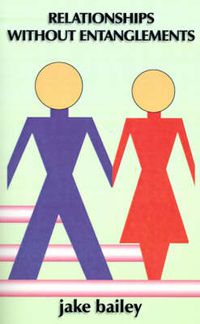 Cover image for Relationships without Entanglements: (Guidelines for Strategy Plus Scriptual Resource)