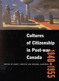 Cover image for Cultures of Citizenship in Post-war Canada, 1940 - 1955