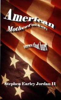 Cover image for American Motherfucker: Verses That Hurt