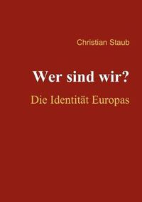 Cover image for Wer sind wir? Die Identitat Europas