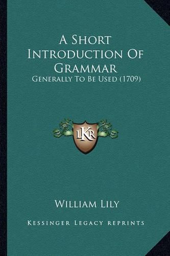 A Short Introduction of Grammar: Generally to Be Used (1709)