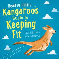 Cover image for Healthy Habits: Kangaroo's Guide to Keeping Fit