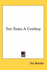 Cover image for Ten Years a Cowboy