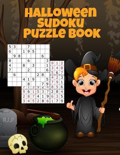 Cover image for Halloween Sudoku Puzzle Book: Easy To Medium To Hard Puzzle Books - Memory Puzzles To Keep You Sharp At Numbers For Adults, Children & Elderly Seniors