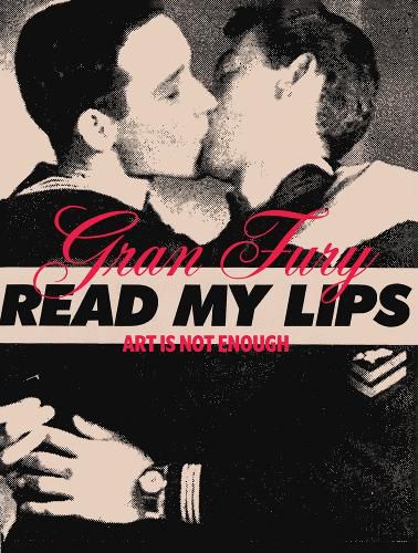 Cover image for Gran Fury: Art Is Not Enough