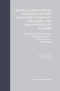 Cover image for Chemical-Mechanical Polishing of Low Dielectric Constant Polymers and Organosilicate Glasses: Fundamental Mechanisms and Application to IC Interconnect Technology