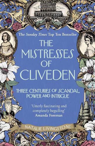 Cover image for The Mistresses of Cliveden: Three Centuries of Scandal, Power and Intrigue in an English Stately Home