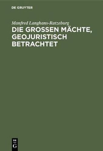 Cover image for Die Grossen Machte, Geojuristisch Betrachtet