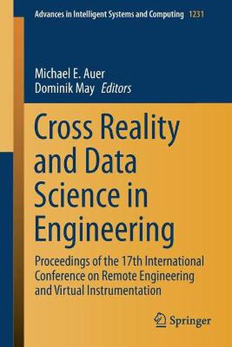 Cover image for Cross Reality and Data Science in Engineering: Proceedings of the 17th International Conference on Remote Engineering and Virtual Instrumentation