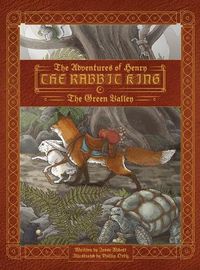 Cover image for The Adventures of Henry the Rabbit King: The Green Valley
