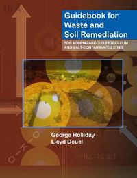 Cover image for Guidebook for Soil and Waste Remediation: For Petroleum and Other Non-hazardous Sites