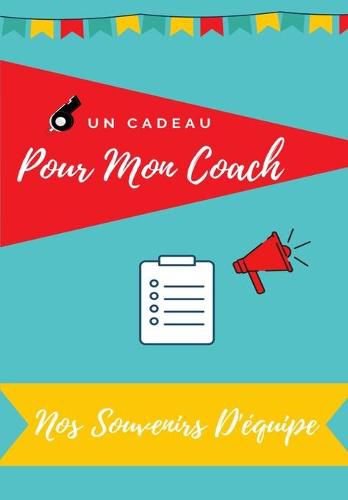 Cover image for Pour Mon Coach: Journal souvenirs a offrir a votre Coach