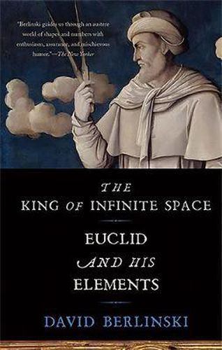 Cover image for The King of Infinite Space: Euclid and His Elements