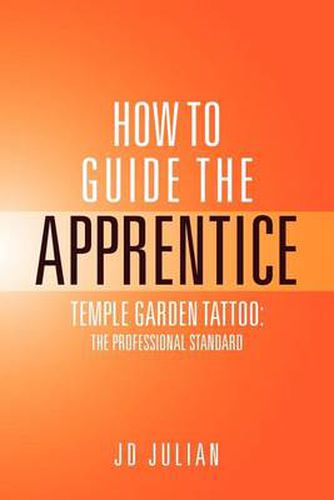 Cover image for How to Guide the Apprentice: Temple Garden Tattoo: The Professional Standard