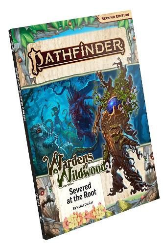 Cover image for Pathfinder Adventure Path: Severed at the Root (Wardens of Wildwood 2 of 3) (P2)