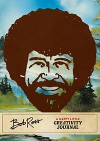 Cover image for Bob Ross: A Happy Little Creativity Journal