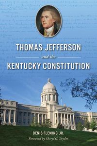 Cover image for Thomas Jefferson and the Kentucky Constitution