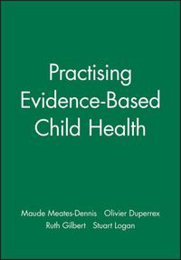 Cover image for Practising Evidence-Based Child Health