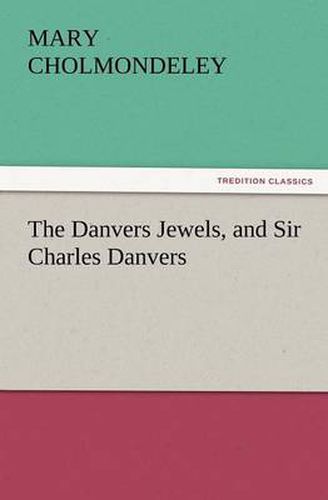 Cover image for The Danvers Jewels, and Sir Charles Danvers