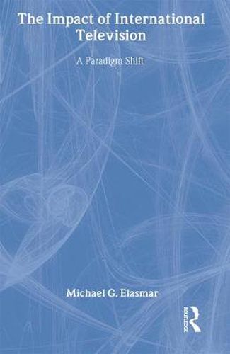 Cover image for The Impact of International Television: A Paradigm Shift