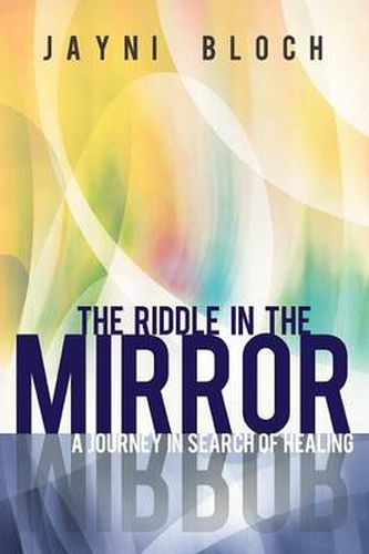 Cover image for The Riddle in the Mirror: A Journey in Search of Healing