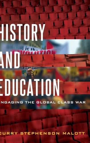 Cover image for History and Education: Engaging the Global Class War