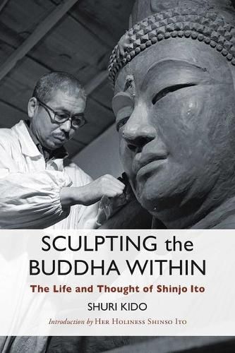 Sculpting the Buddha Within: The Life and Work of Shinjo Ito