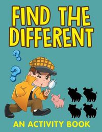 Cover image for Find the Different (An Activity Book)