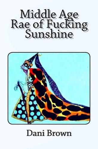 Cover image for Middle Age Rae of Fucking Sunshine