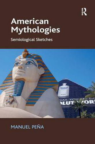 Cover image for American Mythologies: Semiological Sketches