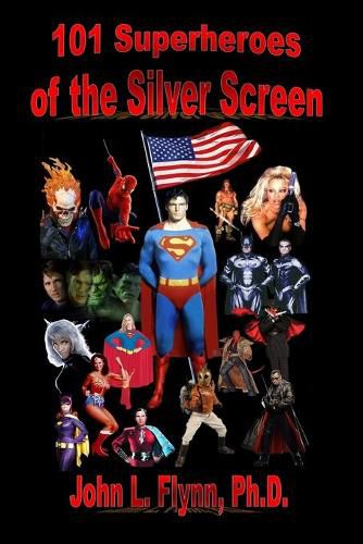 Cover image for 101 Superheroes of the Silver Screen