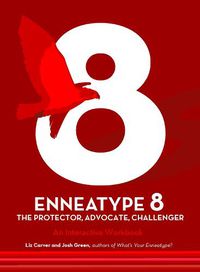 Cover image for Enneatype 8: The Protector, Challenger, Advocate: An Interactive Workbook