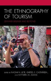 Cover image for The Ethnography of Tourism: Edward Bruner and Beyond