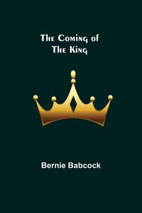 Cover image for The Coming of the King