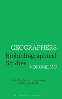 Cover image for Geographers: Biobibliographical Studies, Volume 20