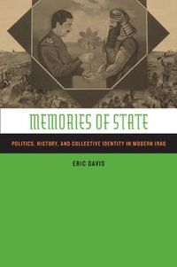 Cover image for Memories of State: Politics, History, and Collective Identity in Modern Iraq