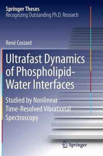 Cover image for Ultrafast Dynamics of Phospholipid-Water Interfaces: Studied by Nonlinear Time-Resolved Vibrational Spectroscopy
