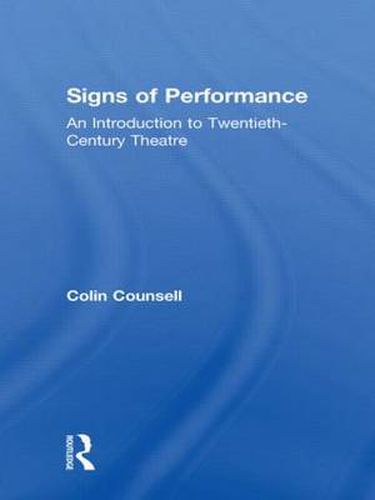 Cover image for Signs of Performance: An Introduction to Twentieth-Century Theatre