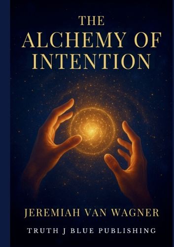Cover image for The Alchemy of Intention