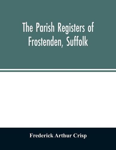 The parish registers of Frostenden, Suffolk