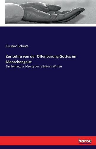 Cover image for Zur Lehre von der Offenbarung Gottes im Menschengeist: Ein Beitrag zur Loesung der religioesen Wirren