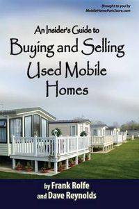Cover image for An Insiders Guide to Buying and Selling Used Mobile Homes