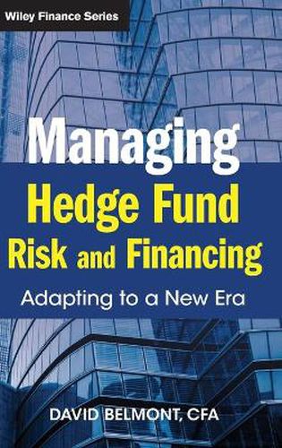 Managing Hedge Fund Risk and Financing: Adapting to a New Era