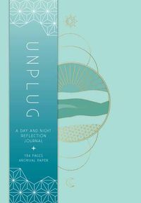 Cover image for Unplug: A Day and Night Journal for Cultivating OffScreen Wellbeing