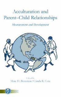 Cover image for Acculturation and Parent-Child Relationships: Measurement and Development
