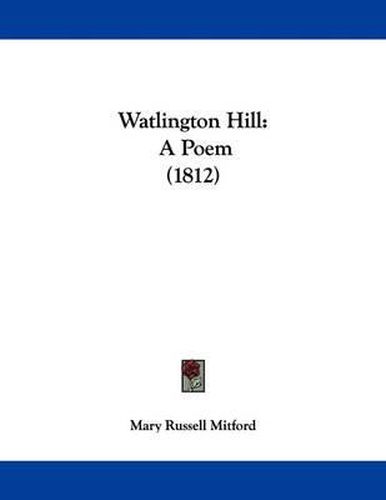 Cover image for Watlington Hill: A Poem (1812)